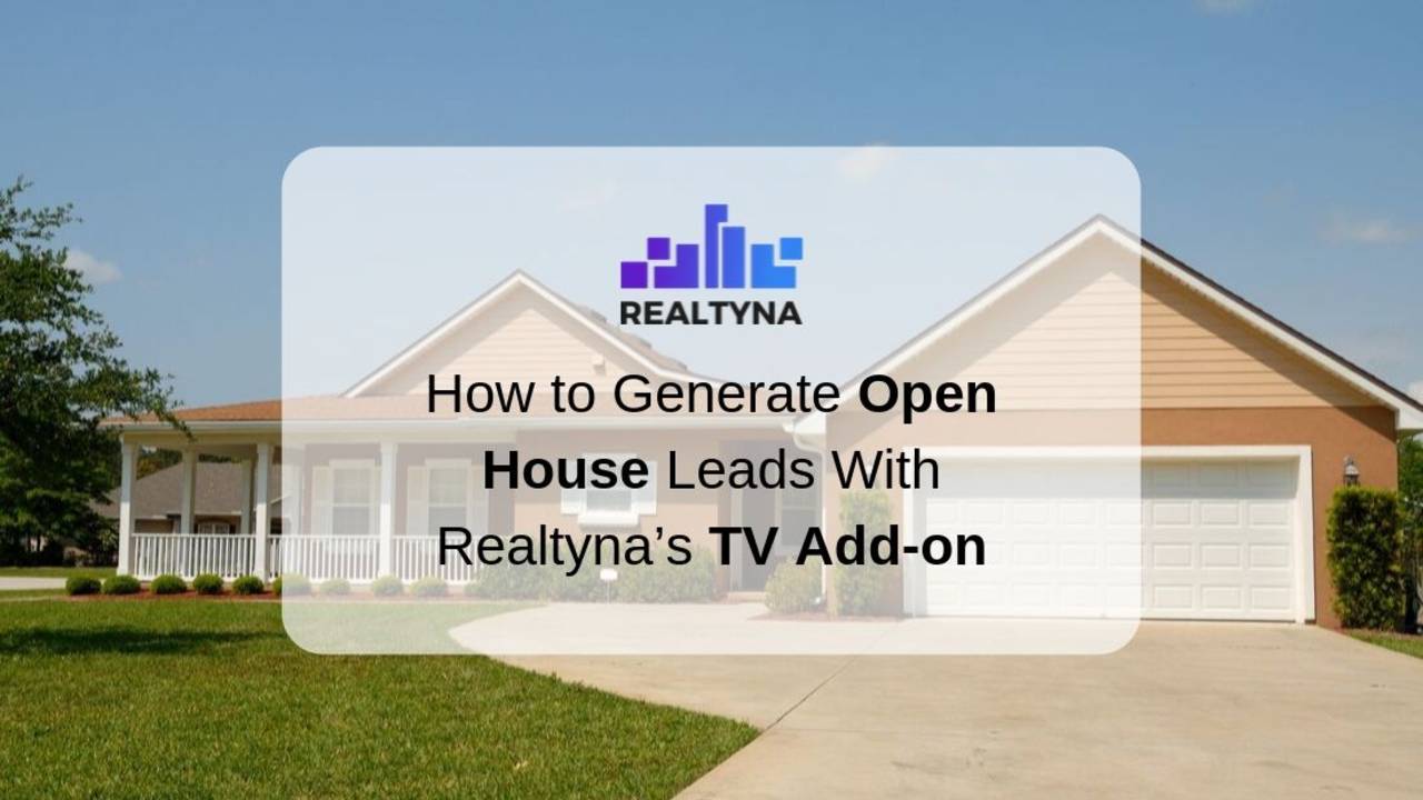 How-to-Generate-Open-House-Leads-With-Realtyna’s-TV-Add-on-4-min.jpg