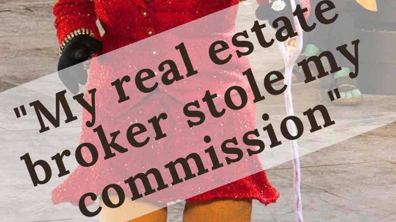 _My_real_estate_broker_stole_my_commission_.png