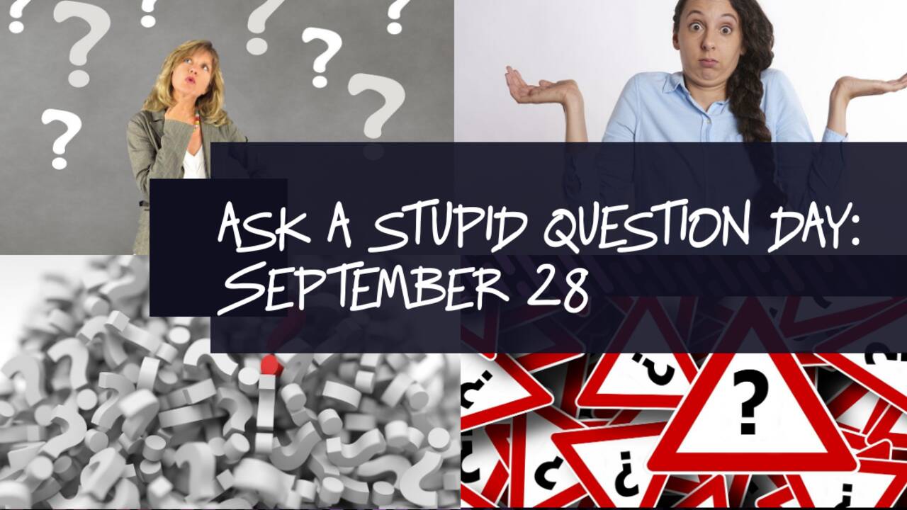 Ask_A_Stupid_Question_Day_September_28.png