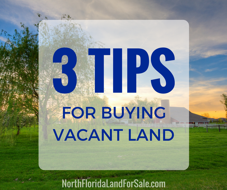 3 Surprising Tips For Buying Vacant Land