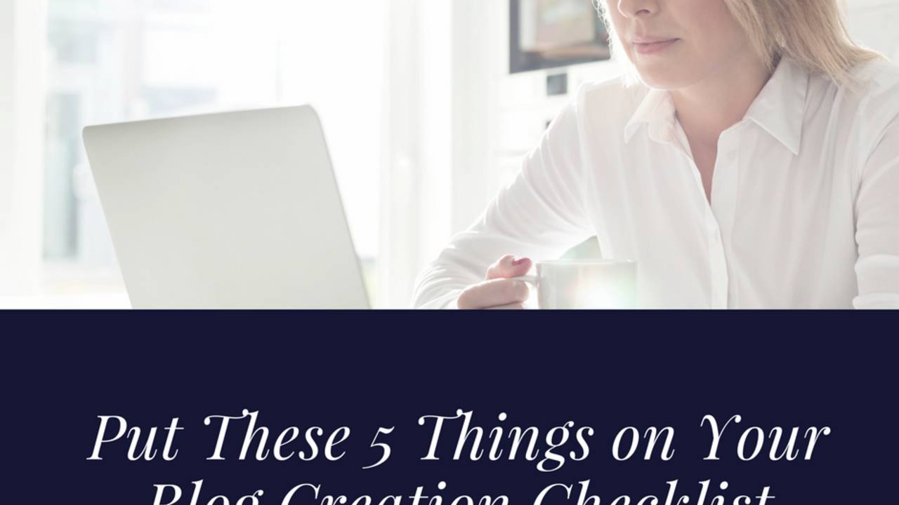 5_Things_to_Add_to_Your_Blog_Creation_Checklist.png
