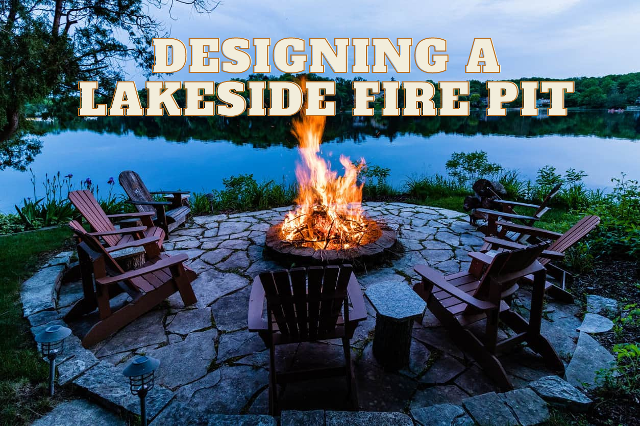 Designing-a-Lakeside-Fire-Pit.png