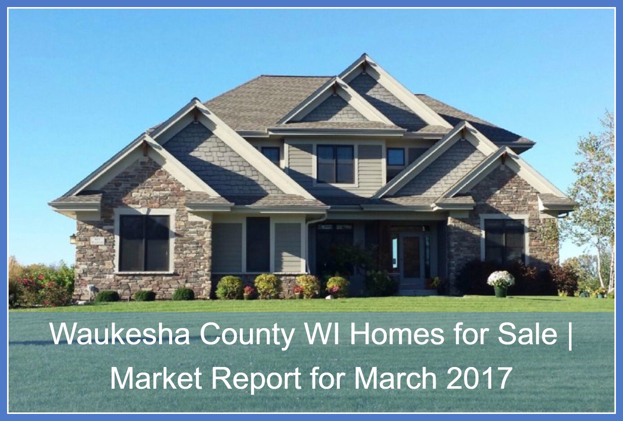 Waukesha WI Homes for Sale Market Report for March