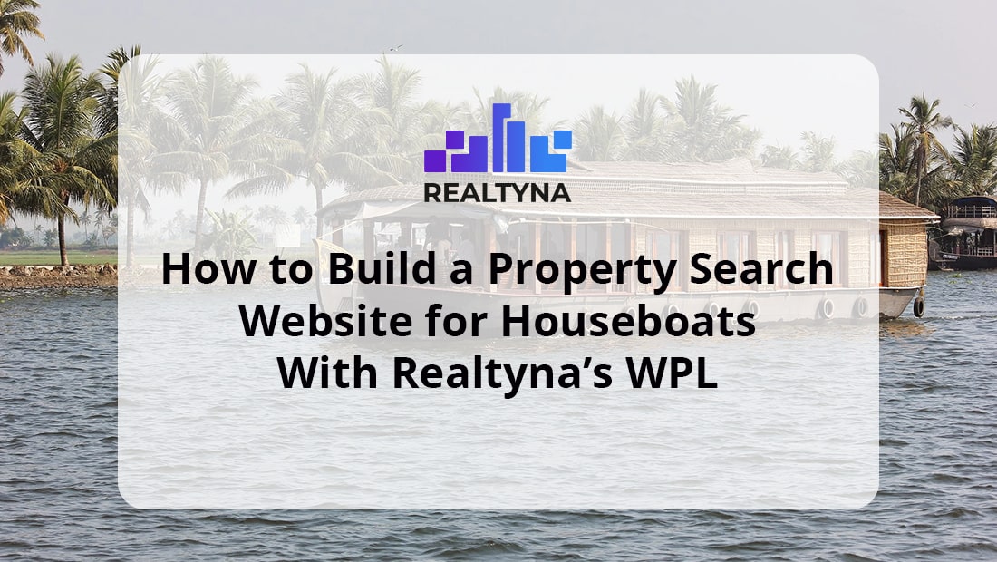 How_to_Build_a_Property_Search_Website_for_Houseboats_With_Realtyna’s_WPL-min.jpg