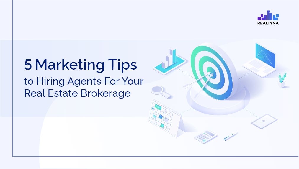 5-Marketing-Tips-to-Hiring-Agents-For-Your-Real-Estate-Brokerage.jpeg