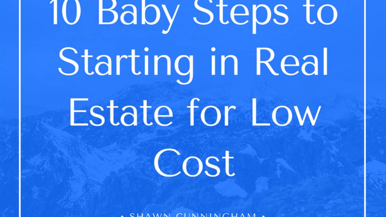 10_Baby_Steps_to_Starting_in_Real_Estate_for_Low_Cost.png