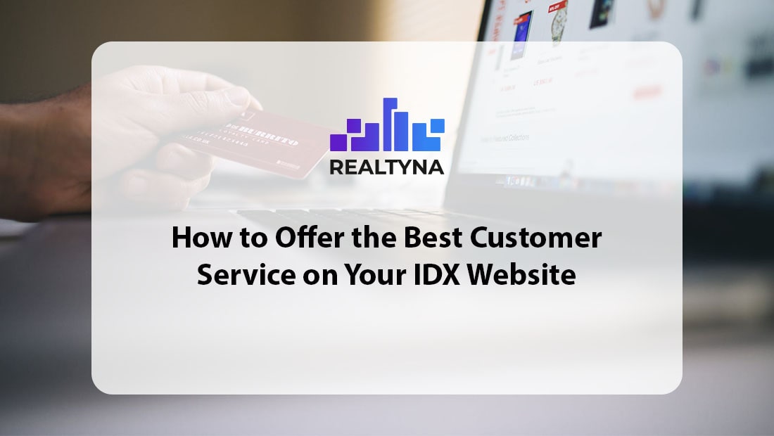 How-To-Offer-The-Best-Customer-Service-On-Your-IDX-Website-copy-min.jpg