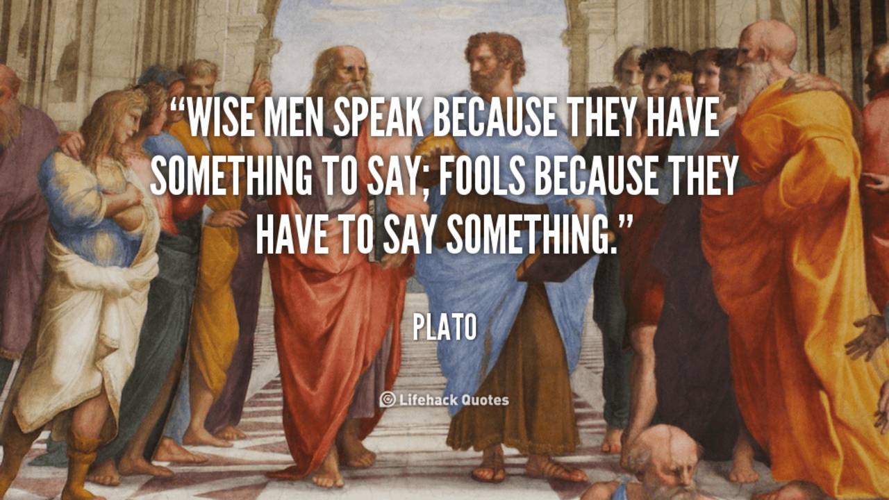 Plato-wise-men-speak-because-they-have-something-89830.png