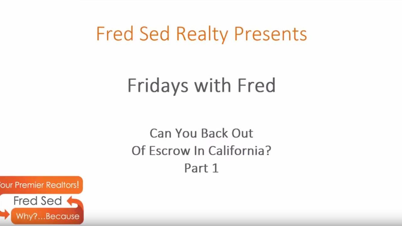 Can_you_back_out_of_escrow_in_california_pt_1_Fridays_with_Fred.JPG