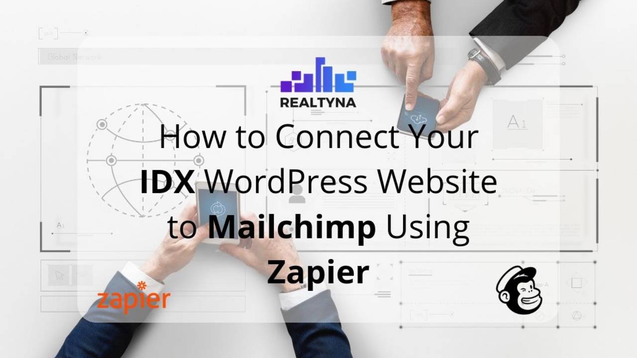 How_to_Connect_Your_IDX_WordPress_Website_to_Mailchimp_Using_Zapier-min.jpg
