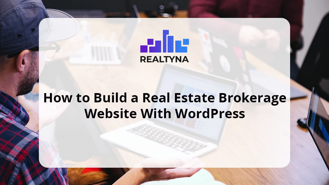 How-to-Build-a-Real-Estate-Brokerage-Website-With-WordPress-min.jpg