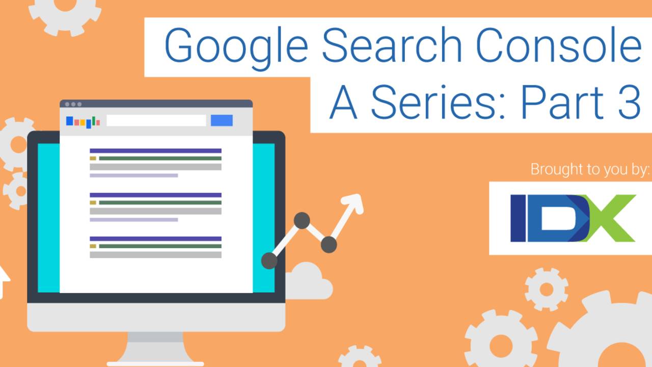 Google-Search-Console-Series-by-IDX-Broker_3.png