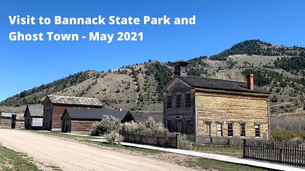 Visit_to_Bannack_State_Park_and_Ghost_Town_-_May_2021.png