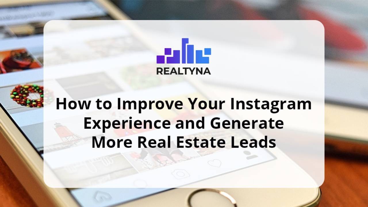 How-to-Improve-Your-Instagram-Experience-and-Generate-More-Leads-min.jpg