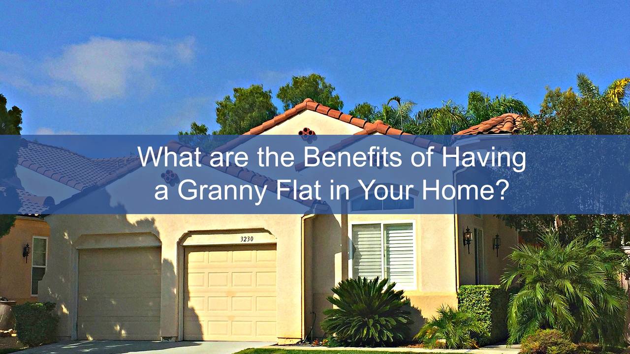 What-are-the-Benefits-of-Having-a-Granny-Flat-in-Your-Home.jpg