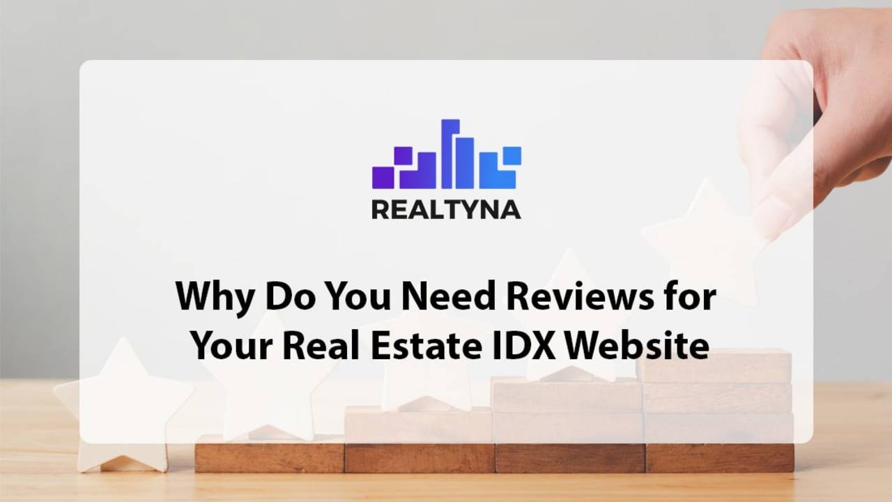 Why-Do-You-Need-Reviews-For-Your-Real-Estate-IDX-Website-Featured-Image-min.jpg