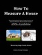 How to Measure a House