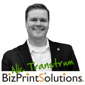 Nic Transtrum (It never hurts to know the owner @ BizPrintSolutions.com )