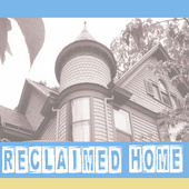 Reclaimed Home (Reclaimed Home)