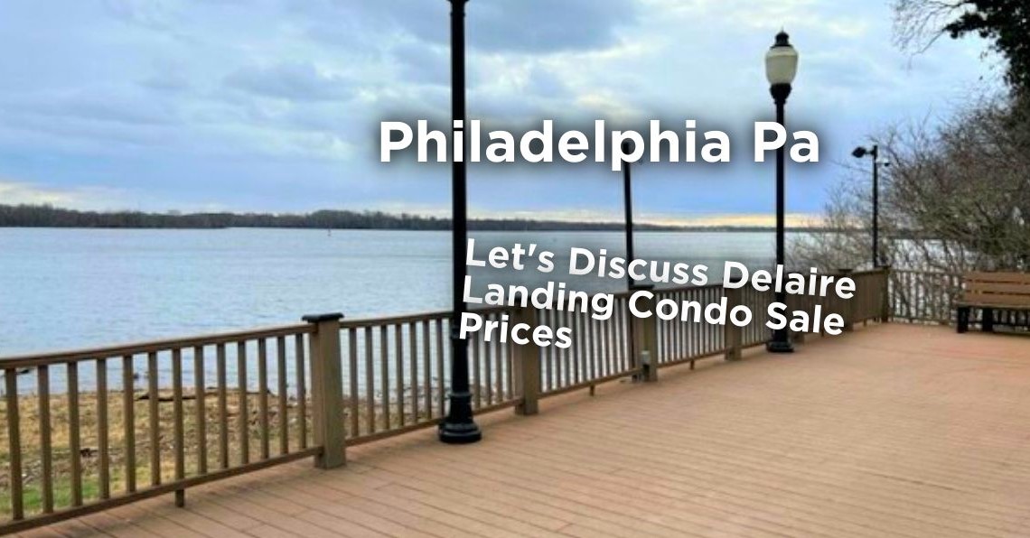 Delaire Landing Let's Discuss Sales Gated Condo Phila