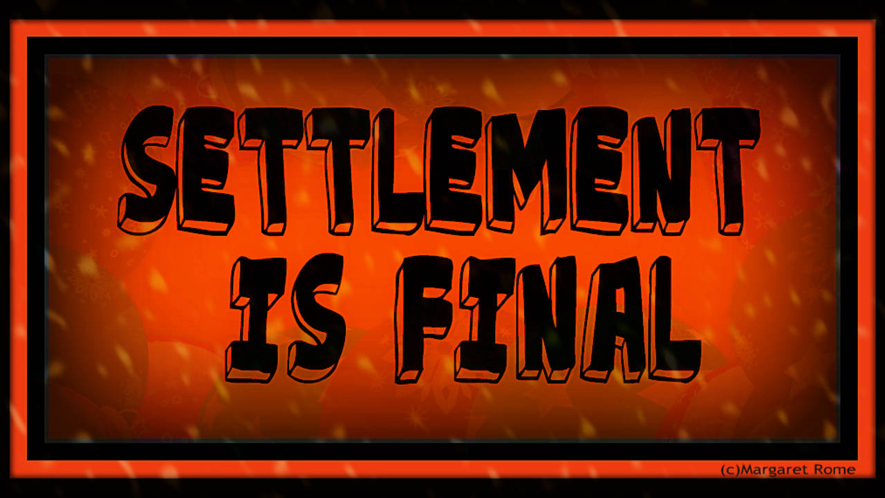 Final Settlement Is Final