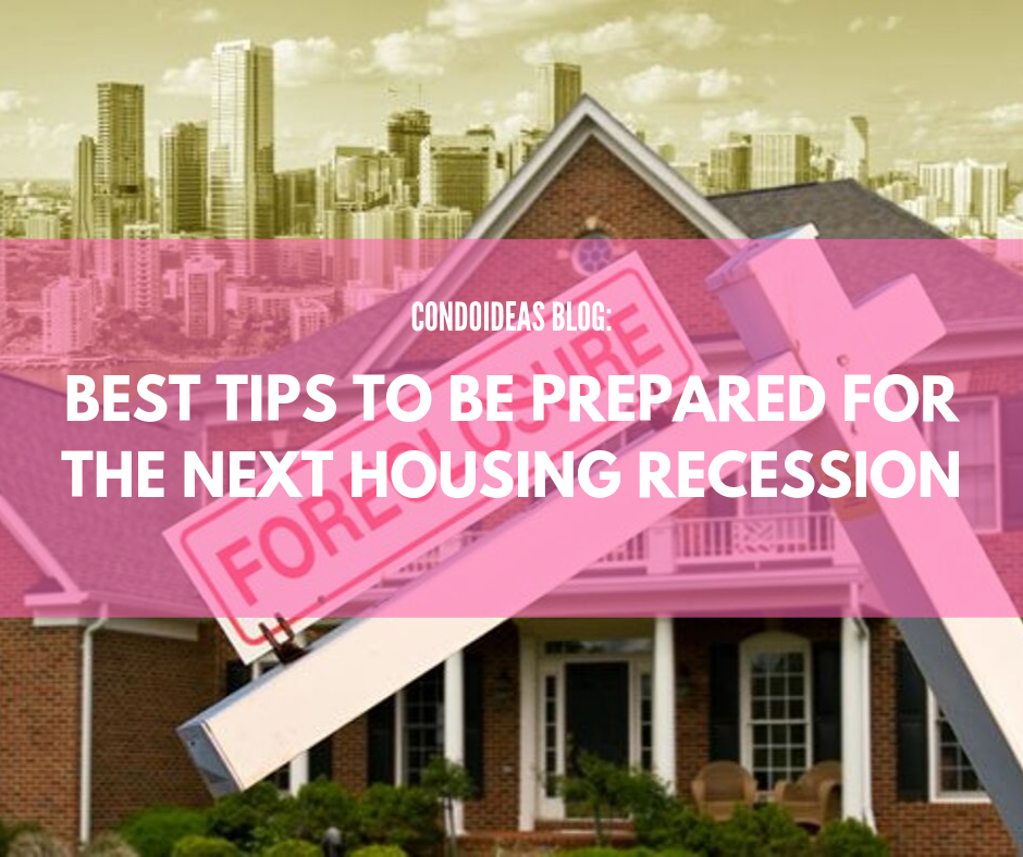 Best tips to be prepared for the next housing recession