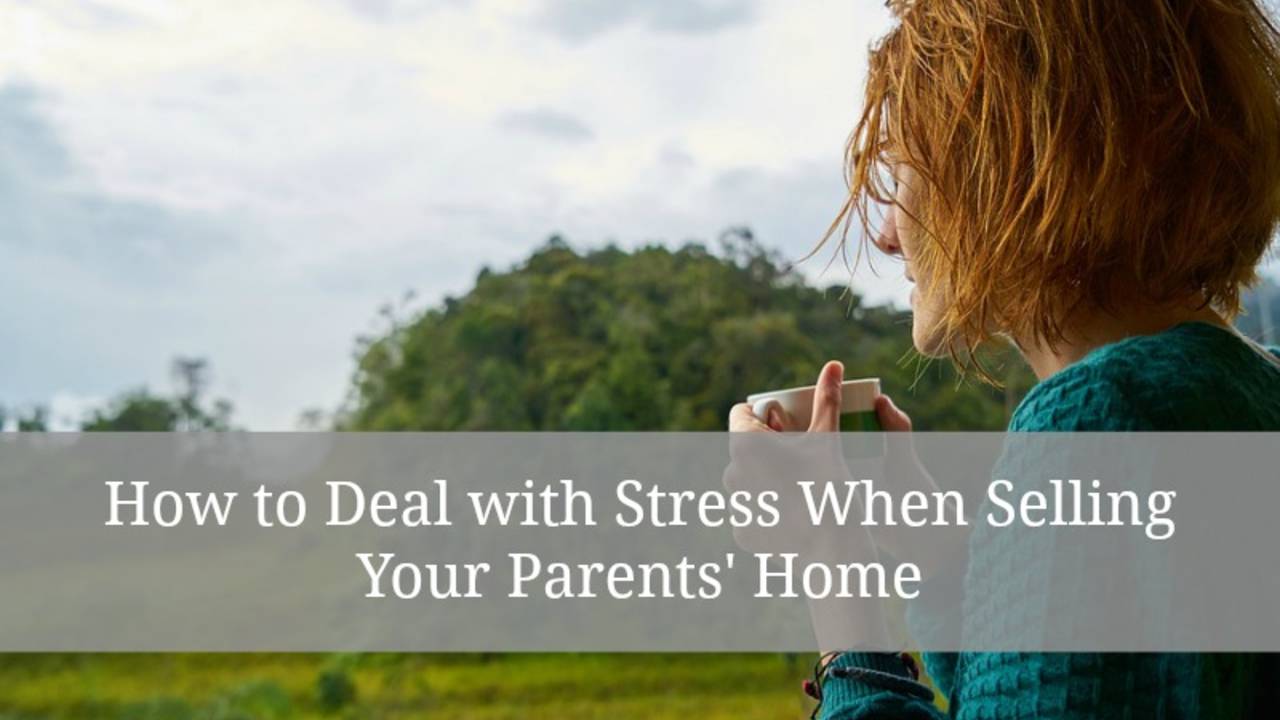 How-To-Deal-With-Stress-When-Selling-Your-Parents-Home-Feature-Image.jpg