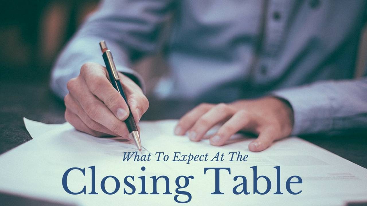 WHAT TO EXPECT AT THE CLOSING TABLE