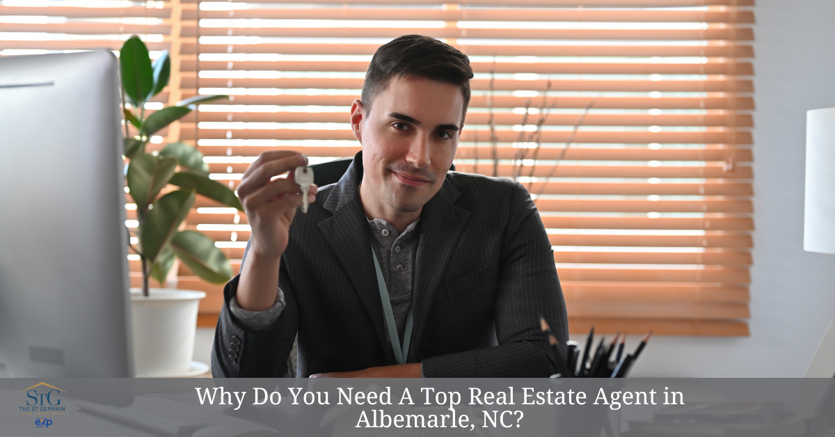 Why-Do-You-Need-A-Top-Real-Estate-Agent-in-Albemarle-NC-Featured-Image.png
