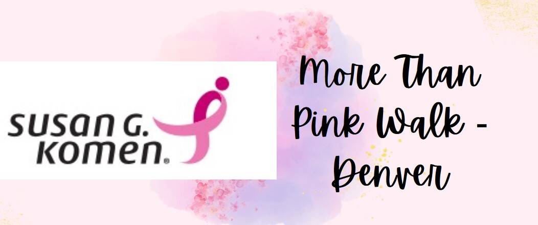 Susan G. Komen MORE THAN PINK Walk in Denver October 8t