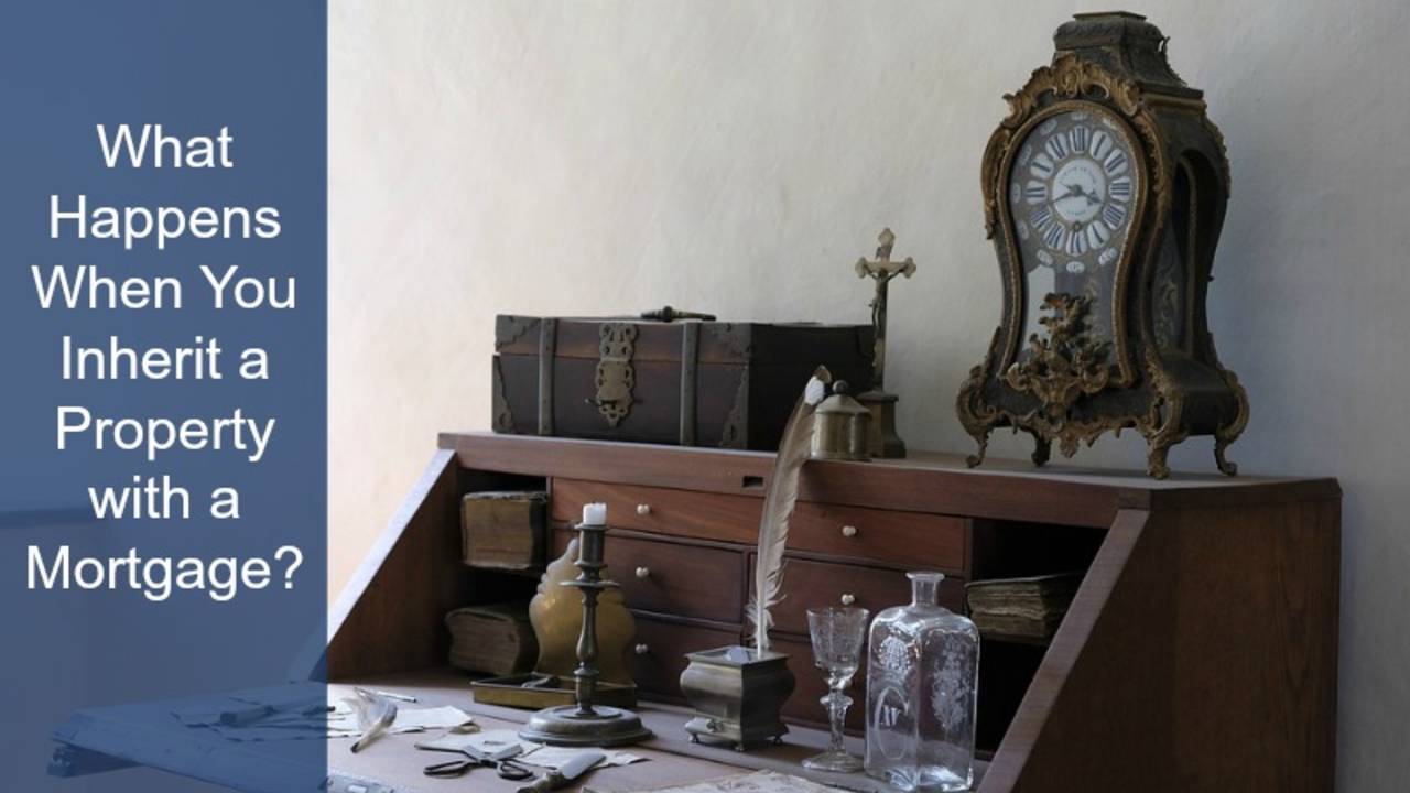 What Happens When You Inherit a Property with Mortgage