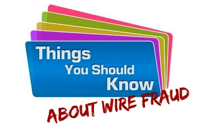 Things_to_Know_ABOUT_WIRE_FRAUD_header.jpg