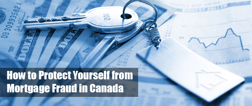 How To Protect Yourself From Mortgage Fraud In Canada