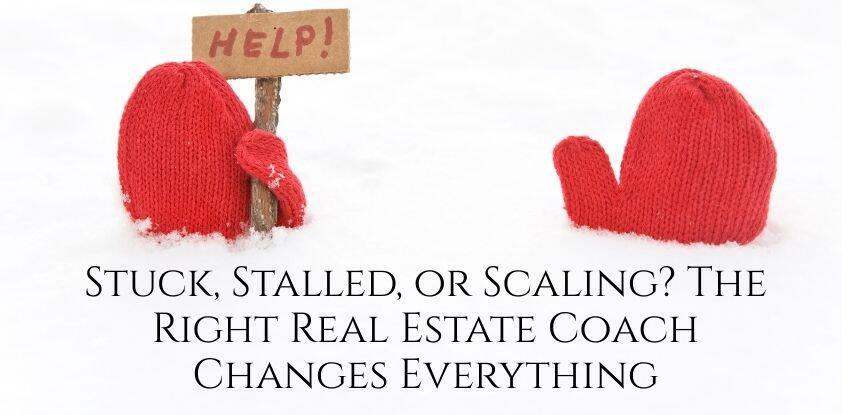 Stuck__Stalled__or_Scaling_The_Right_Real_Estate_Coach_Changes_Everything.jpg