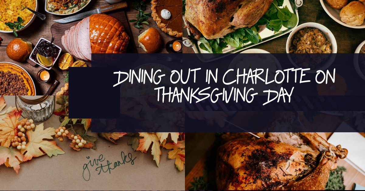 Where To Dine Out In Charlotte, NC On Thanksgiving Day