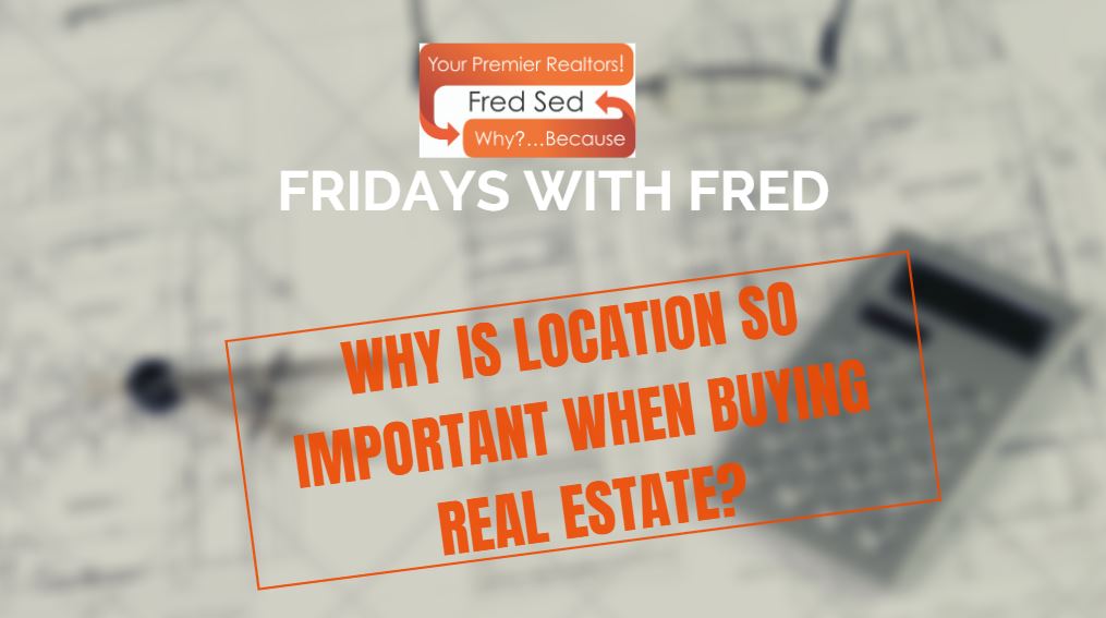 Why Is Location So Important When Buying Real Estate?