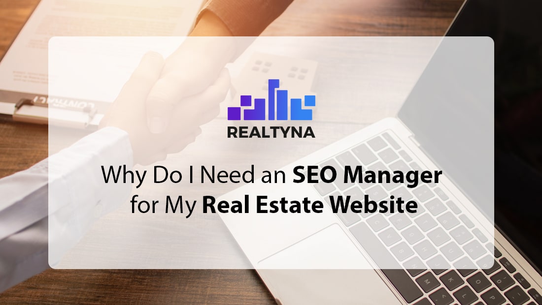 Why-Do-I-Need-an-SEO-Manager-for-My-Real-Estate-Website_-_Featured_Image-min.jpg