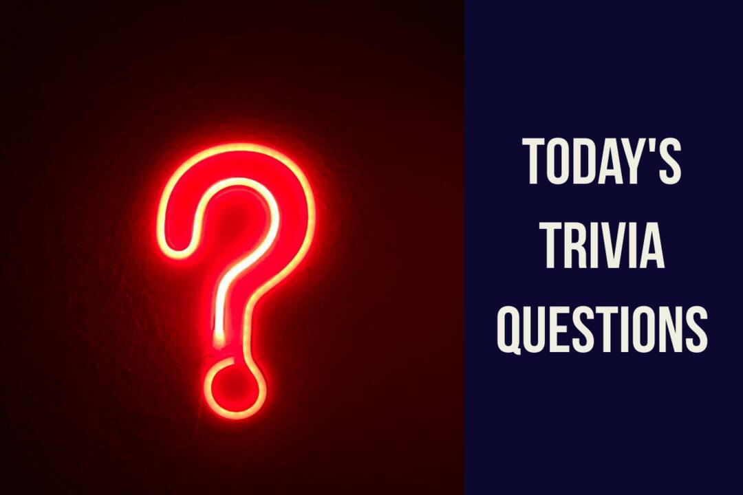 Trivia questions for Friday May 24, 2024