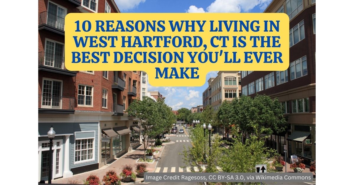 10_Reasons_Why_Living_in_West_Hartford__CT_is_the_Best_Decision_You'll_Ever_Make.jpg