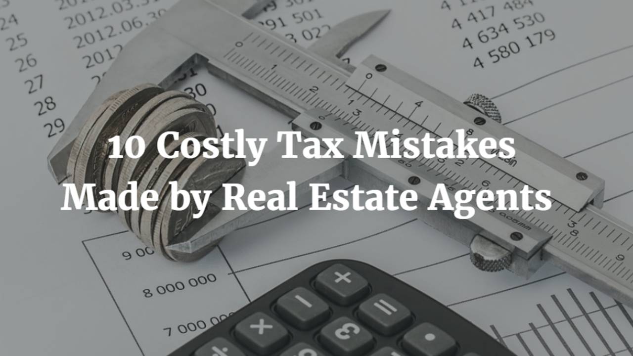 10_Costly_Tax_Mistakes_Made_by_Real_Estate_Agents.png