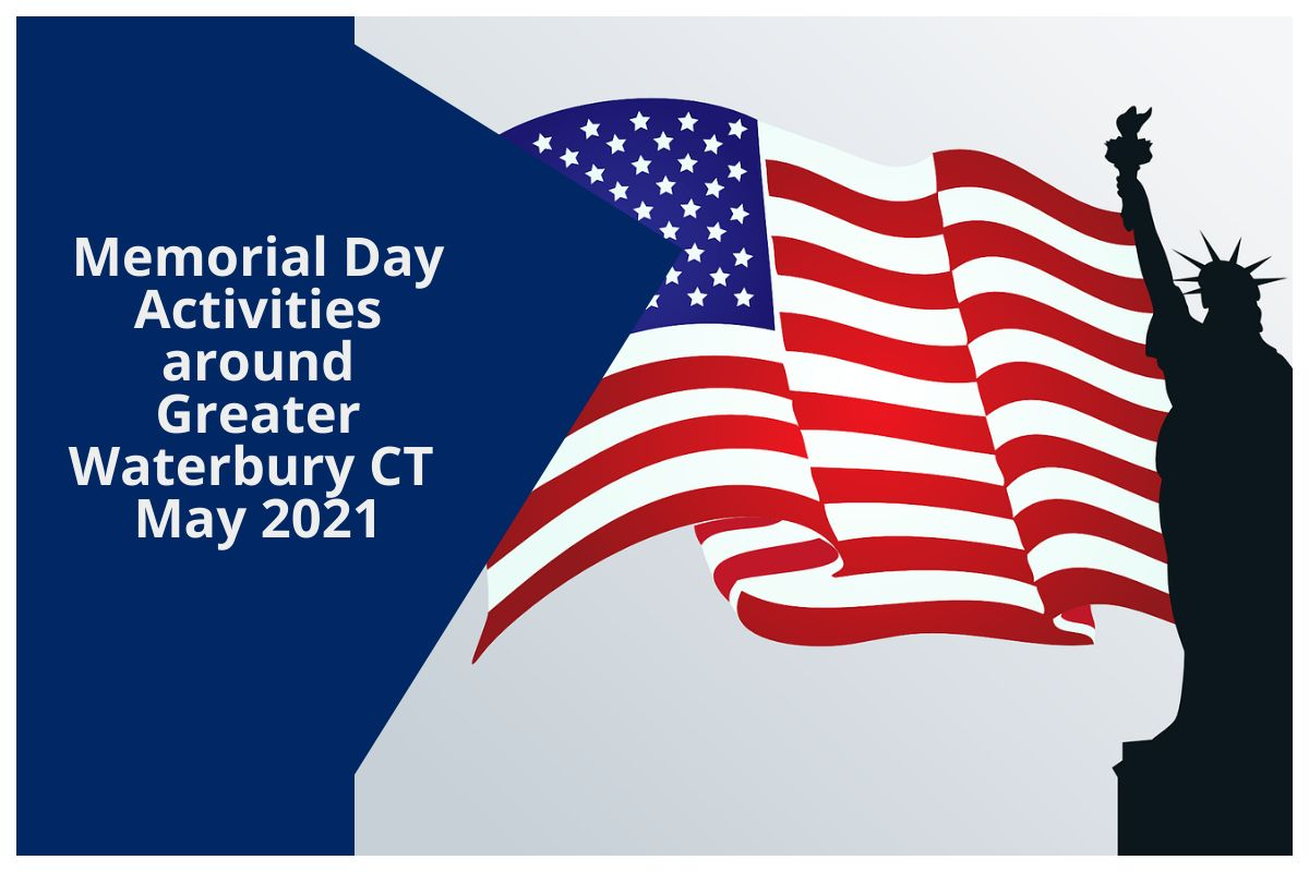 Memorial Day Activities Around Greater Waterbury CT Ma