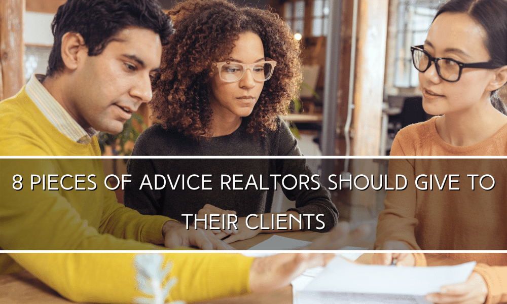8_Pieces_of_Advice_Realtors_Should_Give_to_Their_Clients.png