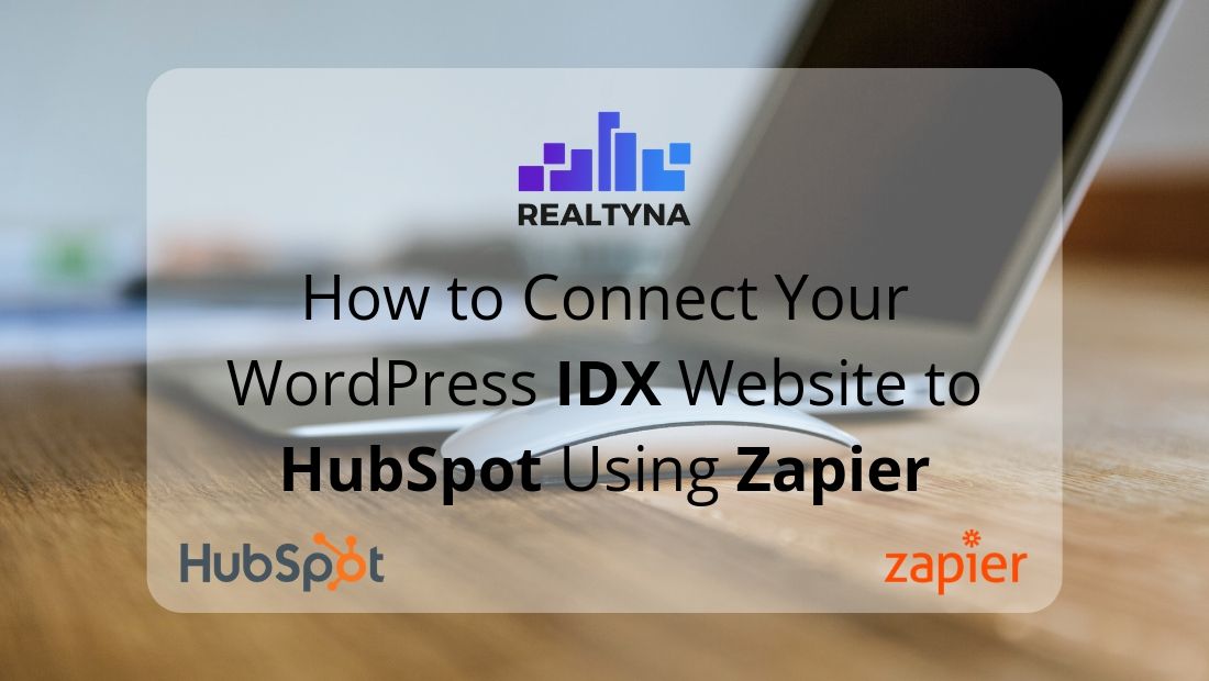 How_to_Connect_Your_WordPress_IDX_Website_to_HubSpot_Using_Zapier_(1)-min.jpg