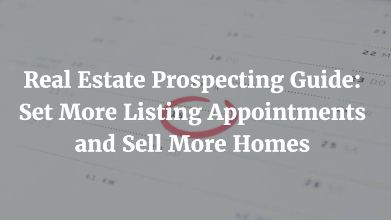 Real_Estate_Prospecting_Guide_Set_More_Listing_Appointments_and_Sell_More_Homes.png