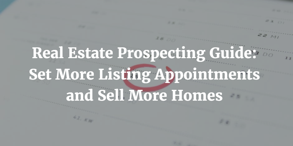 Real_Estate_Prospecting_Guide_Set_More_Listing_Appointments_and_Sell_More_Homes.png