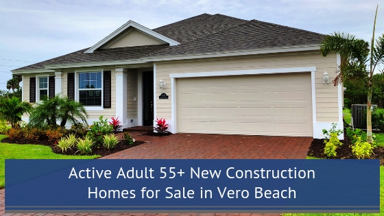 Active-Adult-55_-New-Construction-Homes-for-Sale-in-Vero-Beach-Feature-Image.jpg