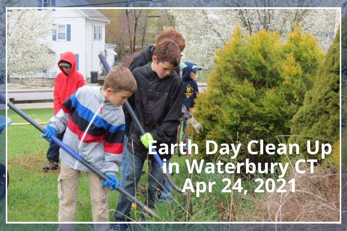 Earth Day Clean Up in Waterbury CT Apr 24, 2021