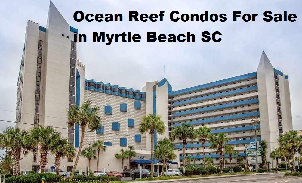 Ocean Reef Condos For Sale Myrtle Beach