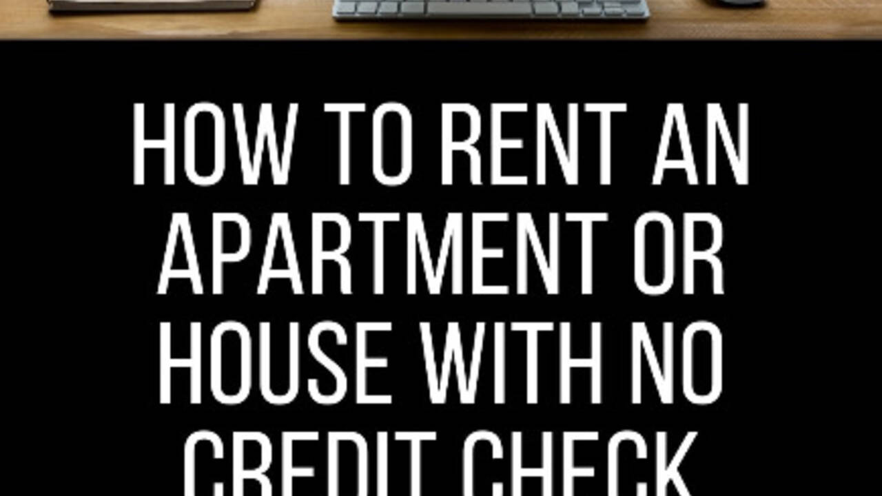 How To Rent An Apartment Without A Credit Check how-to-rent-an-apartment-without-a-credit-check