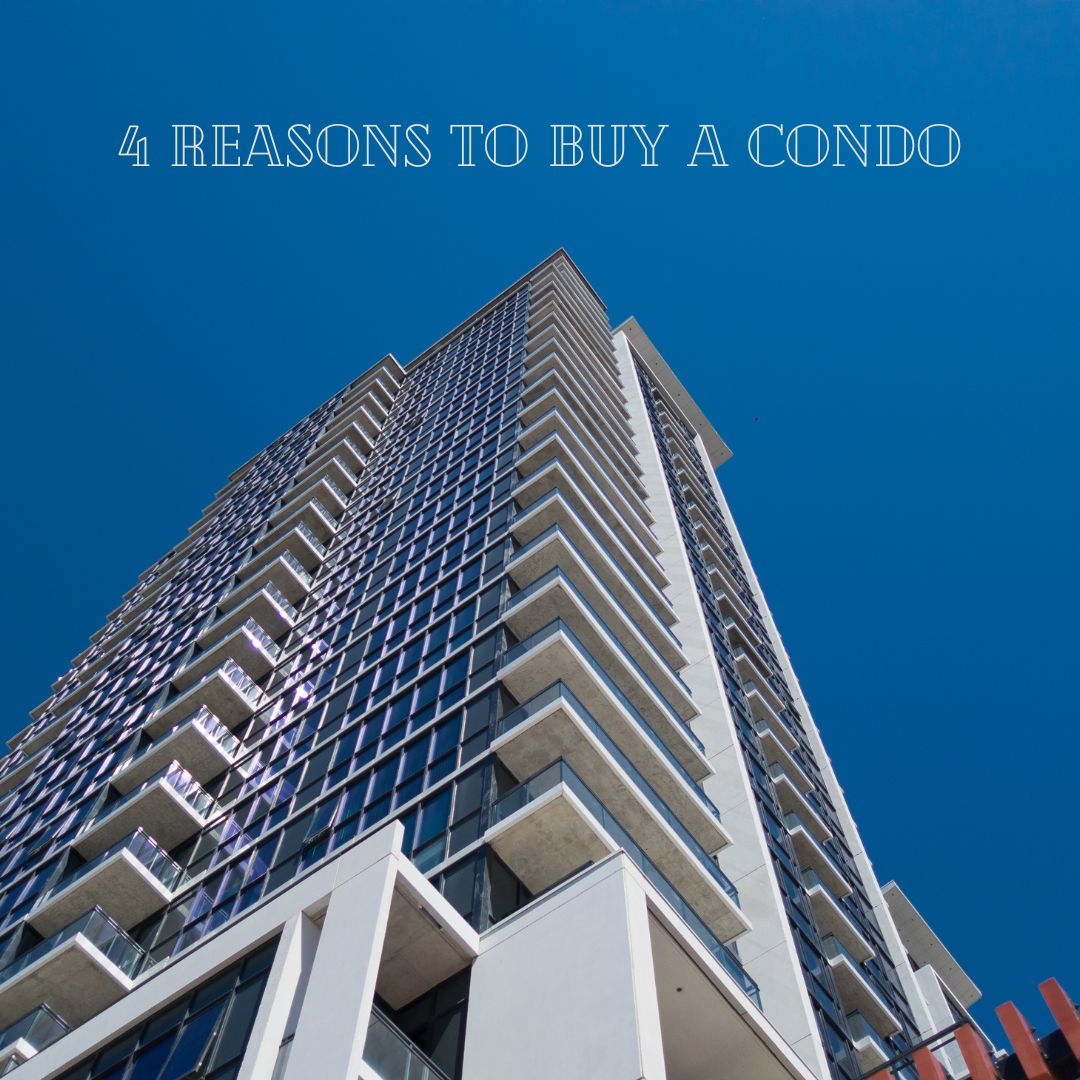 4 Reasons to Buy a Condo